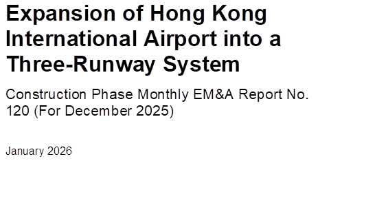 Expansion of Hong Kong International Airport into a Three-Runway System
Construction Phase Monthly EM&A Report No. 120 (For December 2025)
January 2026